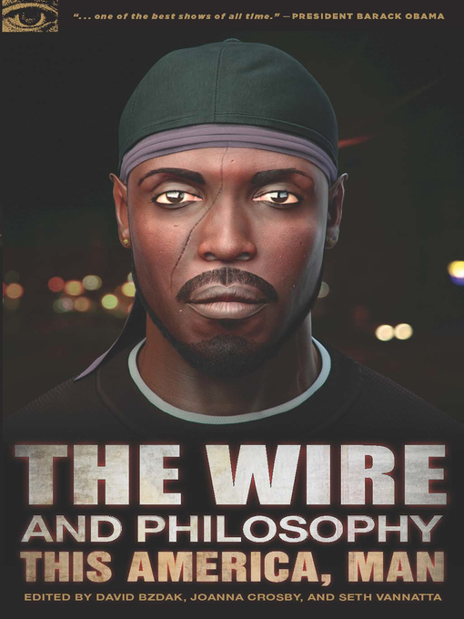 Title details for The Wire and Philosophy by David Bzdak - Available